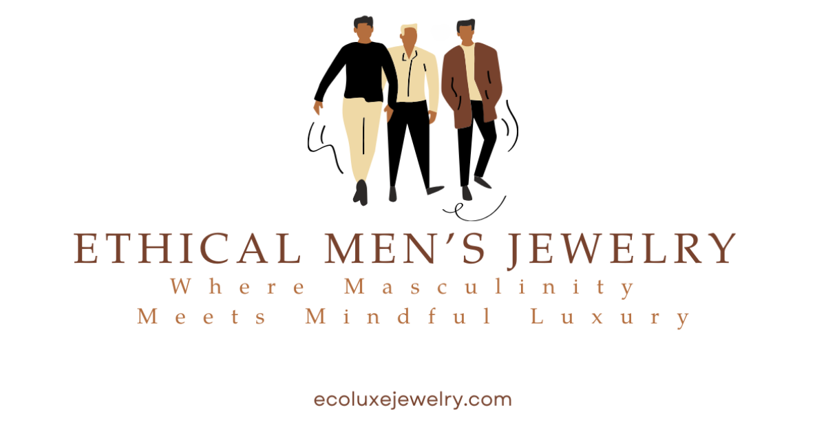 Ethical Men’s Jewelry Where Masculinity Meets Mindful Luxury - by EcoLuxeJewelry