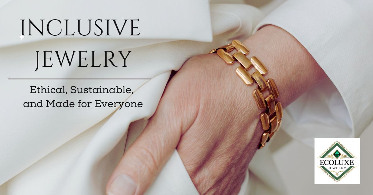 Inclusive Jewelry - blog post feature image by EcoLuxe Jewelry